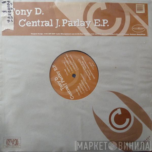 Tony D - Central J Parlay EP