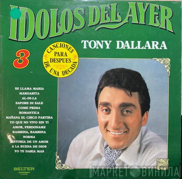 Tony Dallara - Idolos Del Ayer Nº 3 // Canciones Para Despues de Una Decada