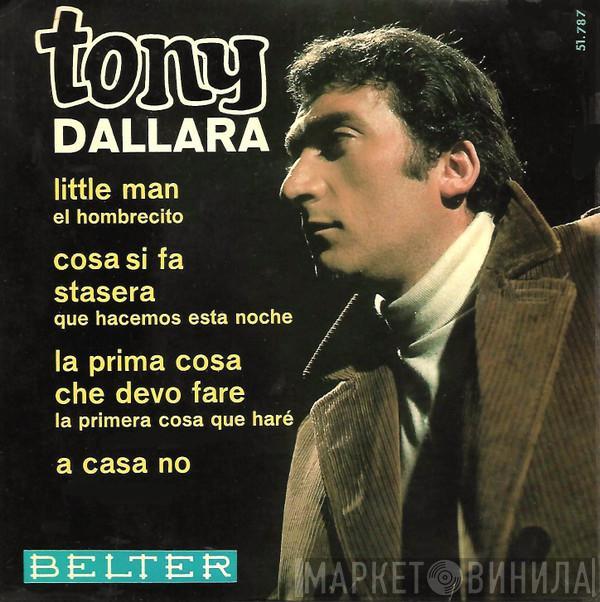 Tony Dallara - Little Man / Cosa Si Fa Stasera / La Prima Cosa Che Devo Fare / A Casa No