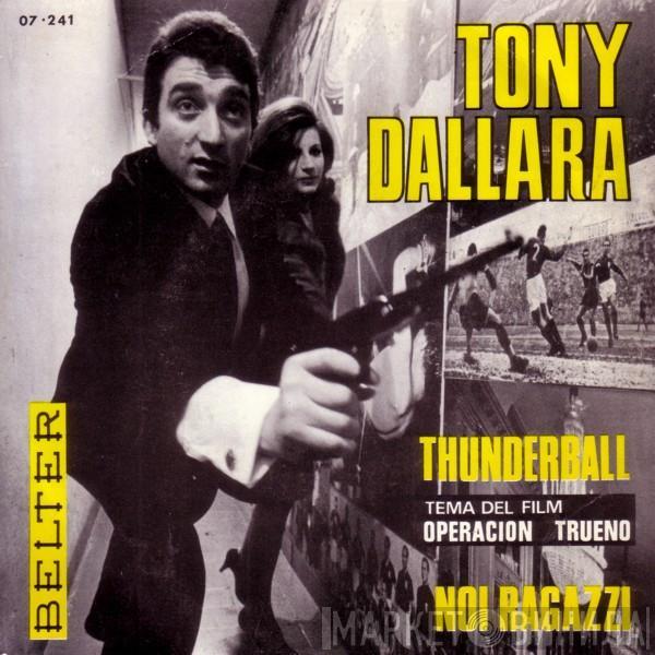 Tony Dallara - Thunderball / Noi Ragazzi