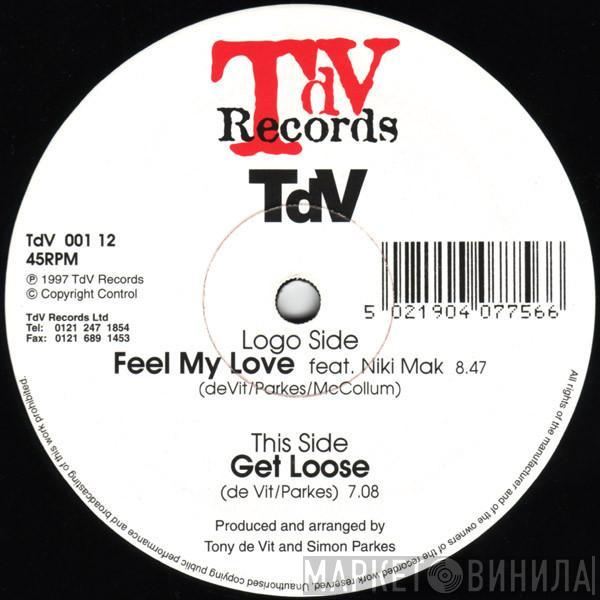 Tony De Vit - Feel My Love / Get Loose