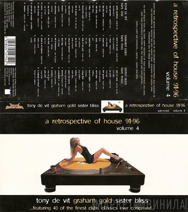 Tony De Vit, Graham Gold, Sister Bliss - A Retrospective Of House '91 - '96 Volume 4