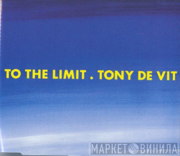 Tony De Vit - To The Limit