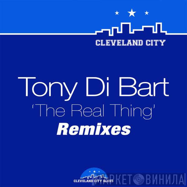  Tony Di Bart  - The Real Thing (Remixes)