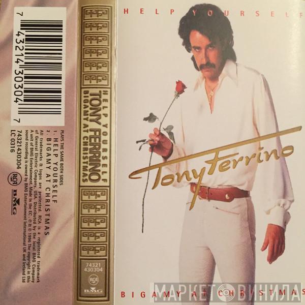 Tony Ferrino - Help Yourself / Bigamy At Christmas