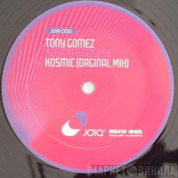 Tony Gomez - Kosmo & Kosmic