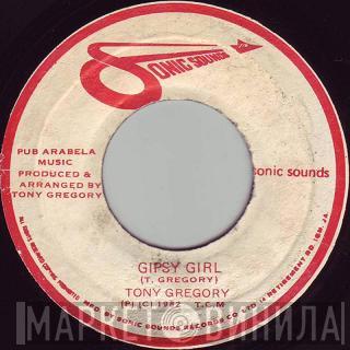 Tony Gregory - Gipsy Girl / I Need You Now