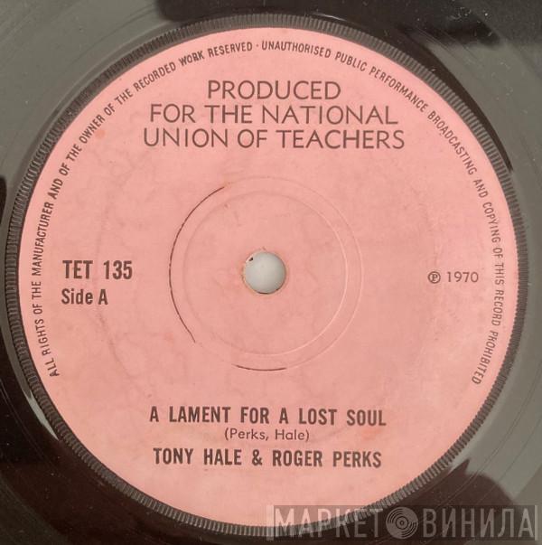 Tony Hale , Roger Perks - A Lament For A Lost Soul / A Plea For Public Support