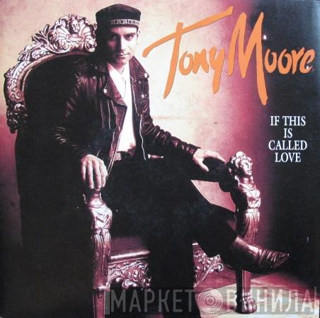 Tony Hustings-Moore - If This Is Called Love