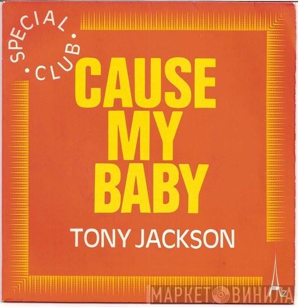 Tony Jackson - 'Cause My Baby