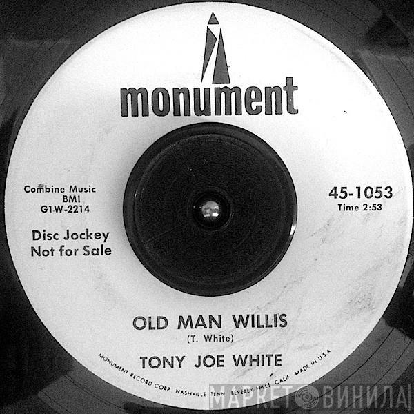  Tony Joe White  - Old Man Willis / Watching The Trains Go By