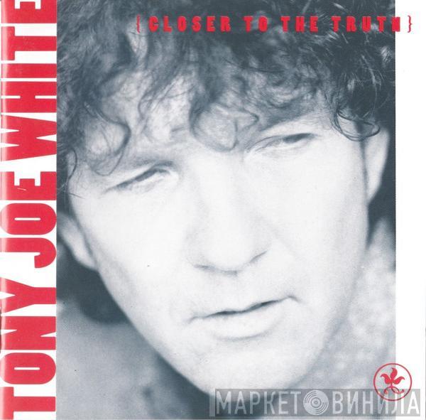 Tony Joe White - Closer To The Truth