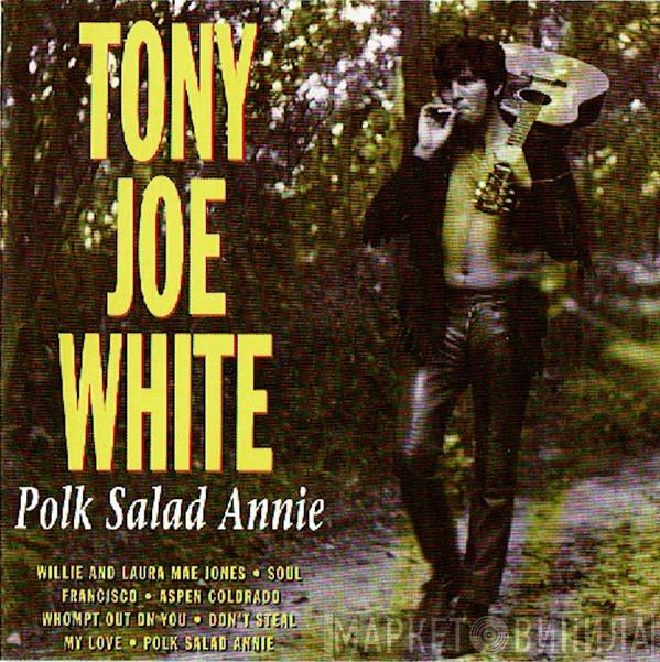 Tony Joe White - Polk Salad Annie