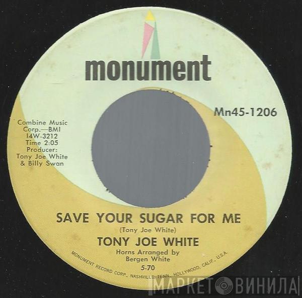  Tony Joe White  - Save Your Sugar For Me