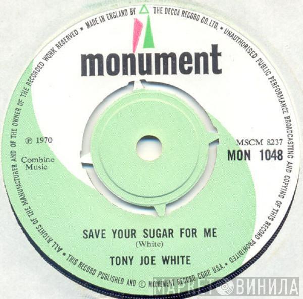 Tony Joe White - Save Your Sugar For Me