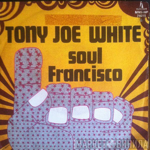  Tony Joe White  - Soul Francisco