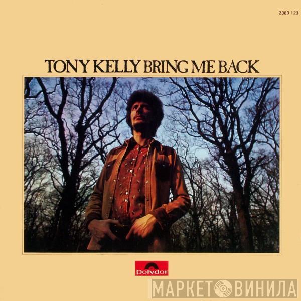  Tony Kelly   - Bring Me Back