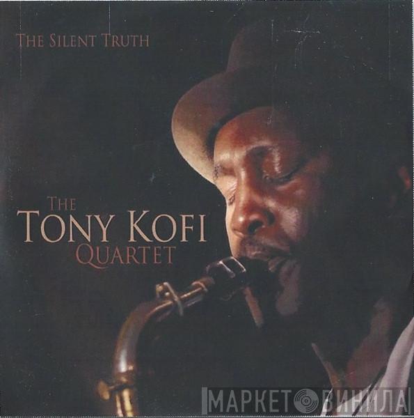 Tony Kofi Quartet - The Silent Truth