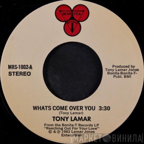 Tony Lamar - What's Come Over You
