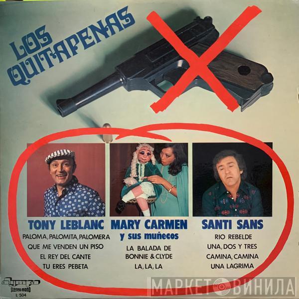 Tony Leblanc, Mary Carmen Y Sus Muñecos, Santi Sans - Los Quitapenas