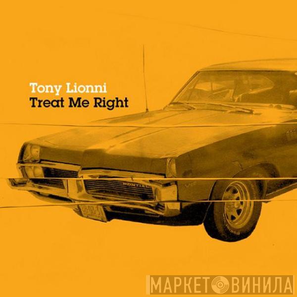 Tony Lionni - Treat Me Right