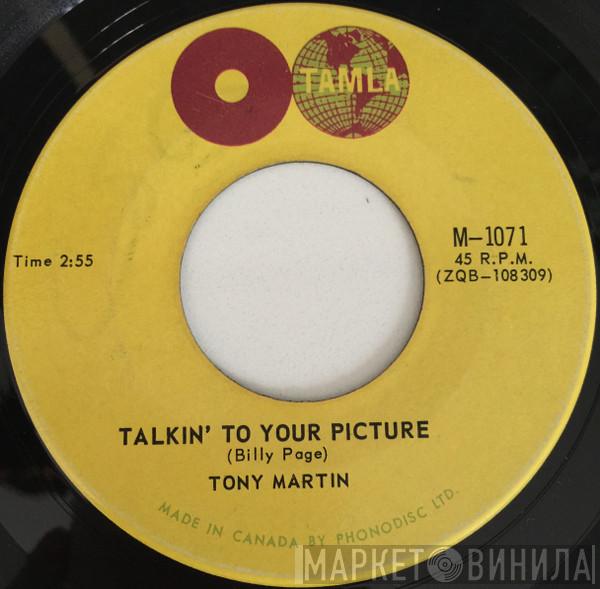 Tony Martin  - Talkin' To Your Picture