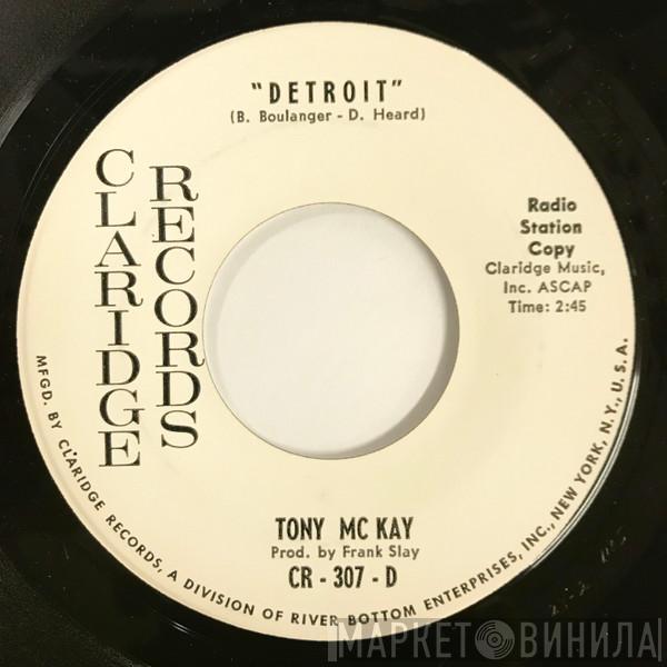 Tony McKay - Detroit / Nobody's Perfect