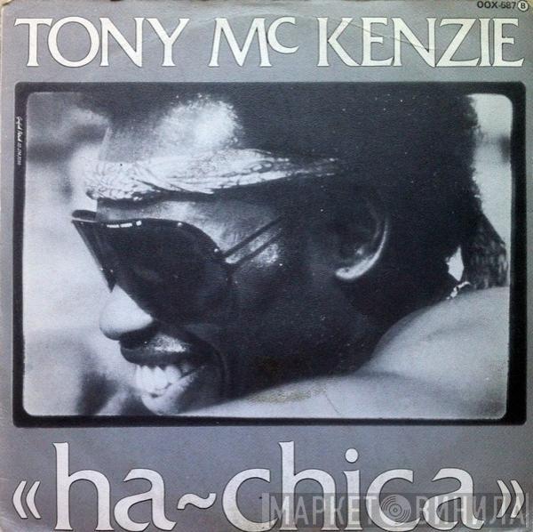 Tony McKenzie - Ha Chica