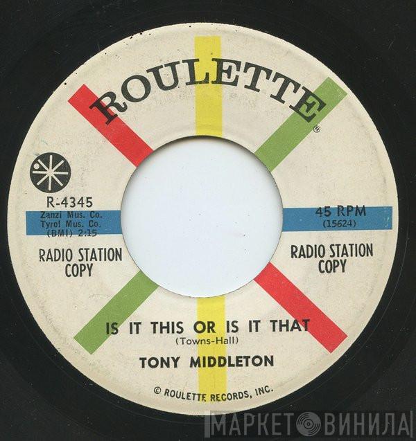 Tony Middleton - Is It This Or Is It That / I'm Gonna Try Love