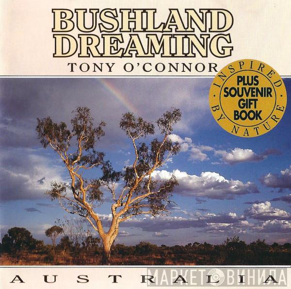 Tony O'Connor  - Bushland Dreaming