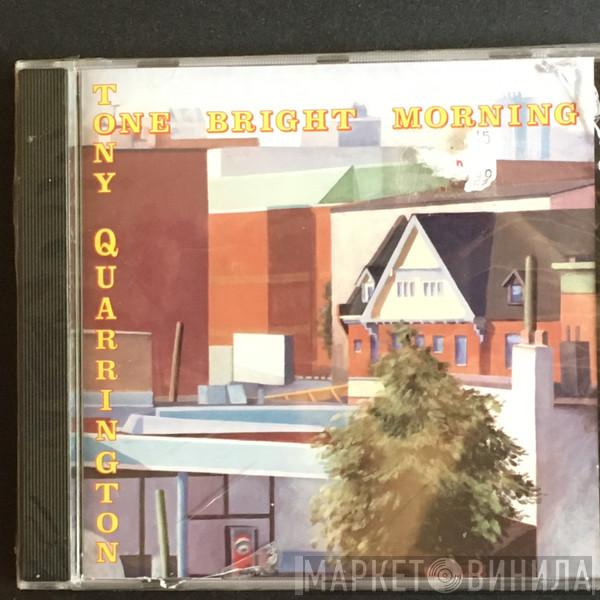 Tony Quarrington - One Bright Morning