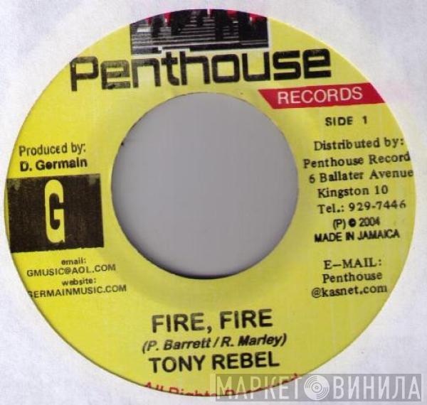 Tony Rebel - Fire, Fire