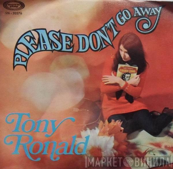 Tony Ronald - Please Don't Go Away