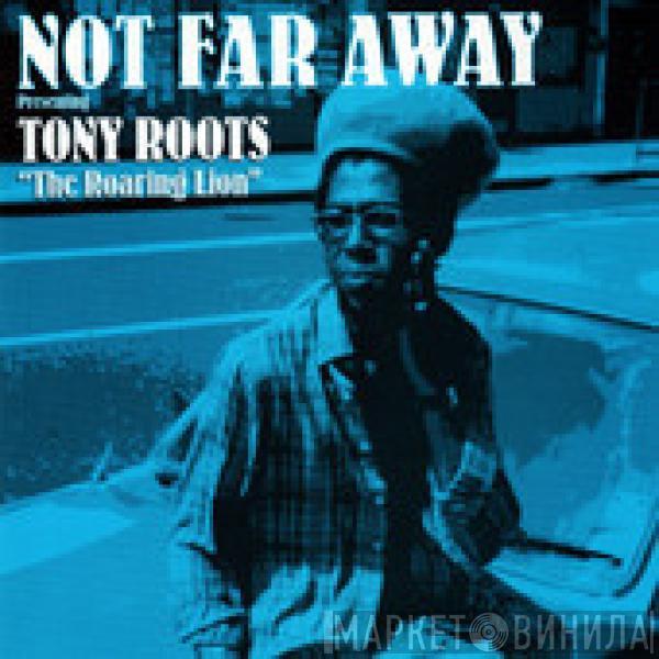 Tony Roots - Not Far Away