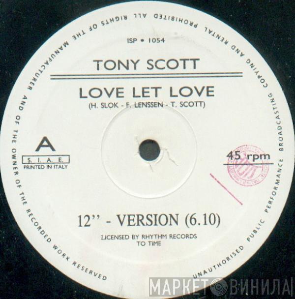 Tony Scott - Love Let Love