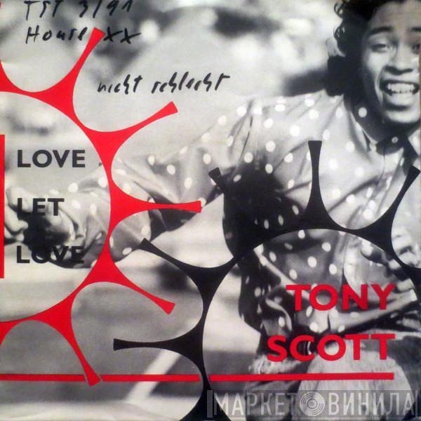  Tony Scott  - Love Let Love