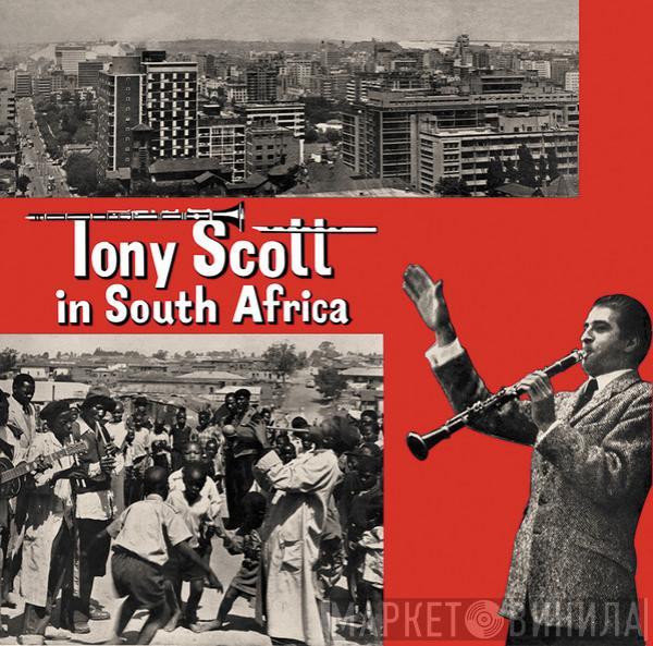 Tony Scott , The Tony Scott Quartet, The Alexandra Dead End Kids - Tony Scott In South Africa