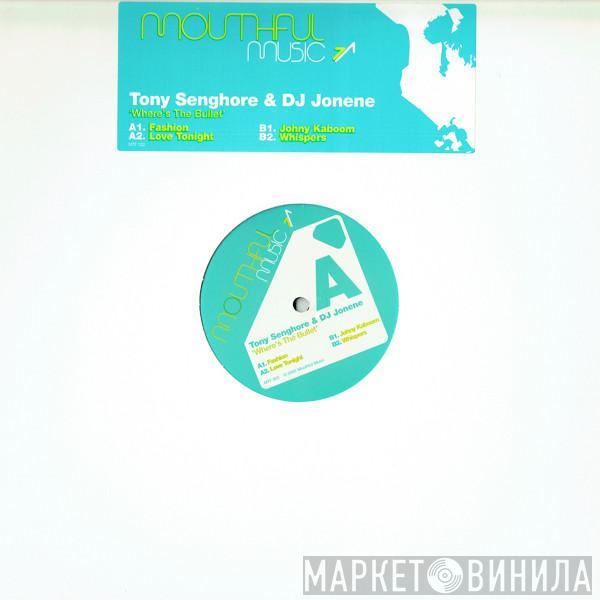 Tony Senghore & DJ Jonene - Where's The Bullet