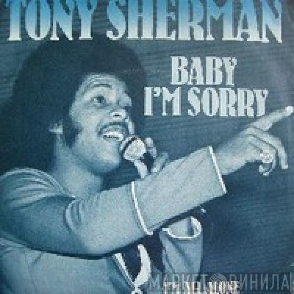 Tony Sherman - Baby I'm Sorry