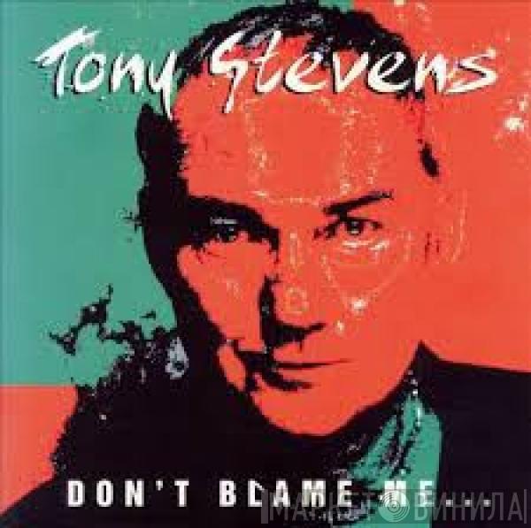 Tony Stevens - Don't Blame Me...I Just Play Bass