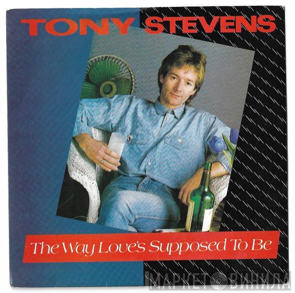 Tony Stevens  - The Way Love's Supposed To Be