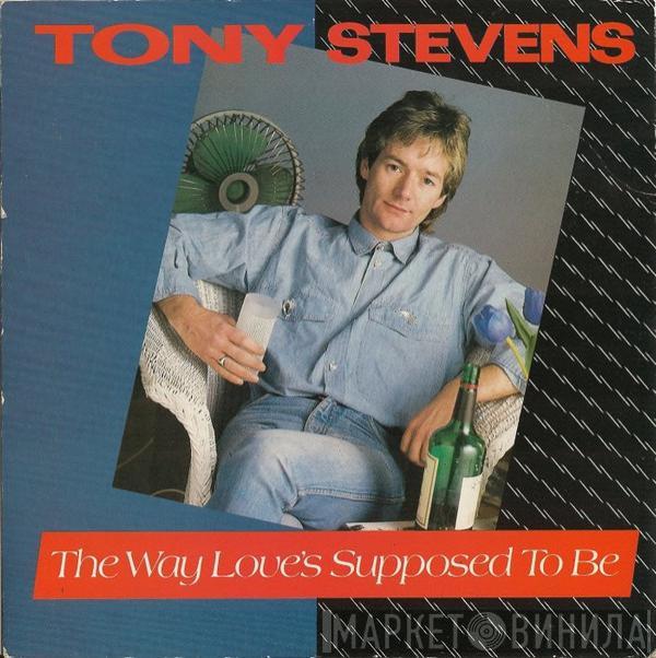 Tony Stevens  - The Way Love's Supposed To Be