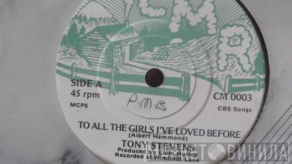 Tony Stevens  - To All The Girls Ive Loved Before