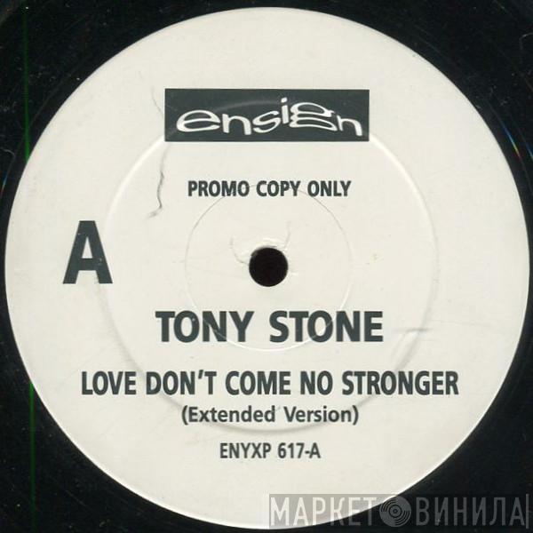 Tony Stone - Love Don't Come No Stronger