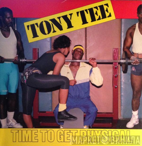 Tony Tee - Time To Get Physical