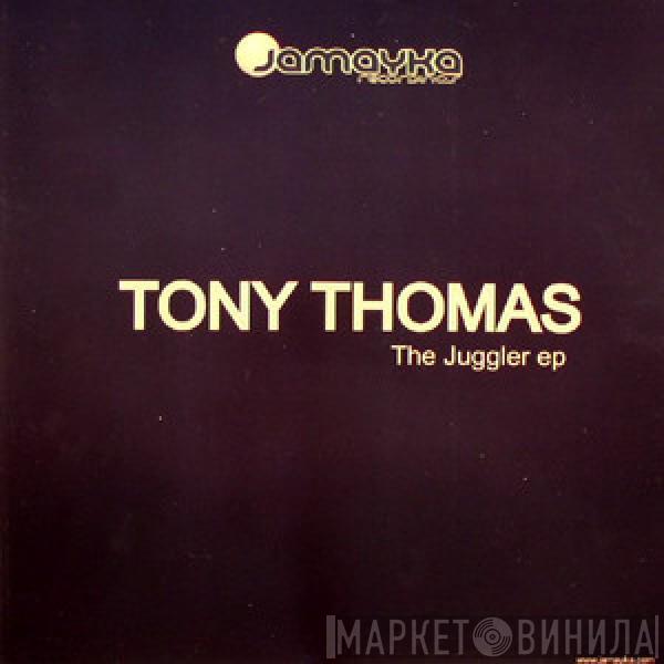 Tony Thomas - The Juggler EP