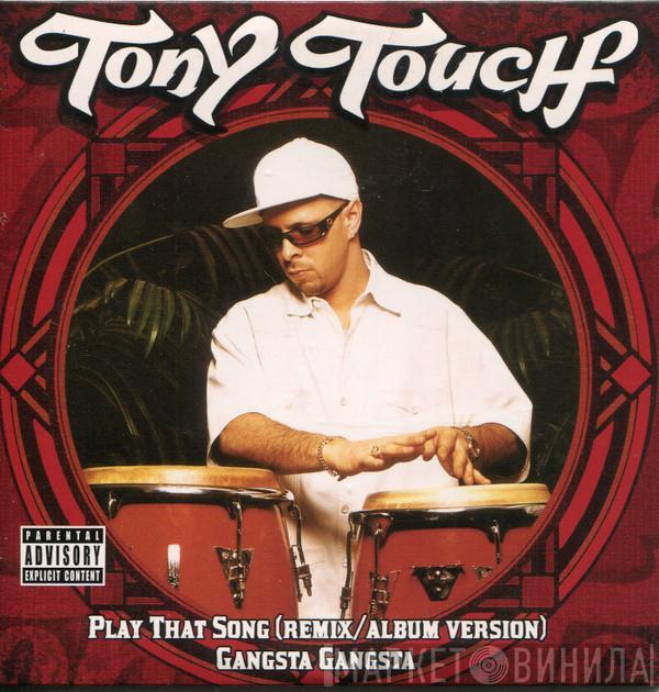  Tony Touch  - Play That Song - Gangsta Gangsta