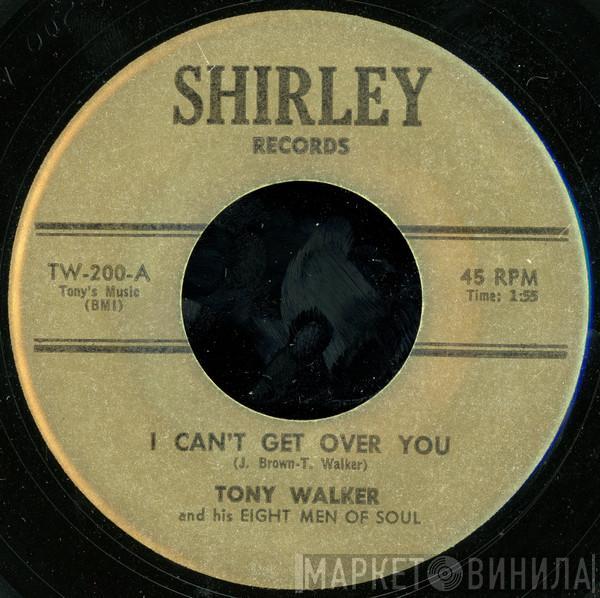 Tony Walker And His Eight Men Of Soul - I Can't Get Over You / Big Cadillac