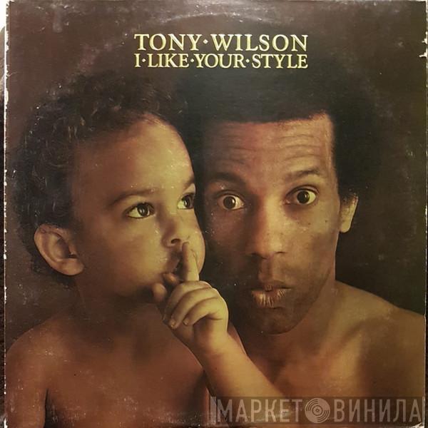 Tony Wilson  - I Like Your Style