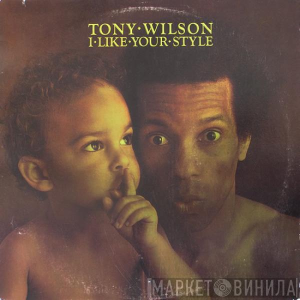 Tony Wilson  - I Like Your Style